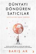 Dünyayı Döndüren Satıcılar; Satıcılık Bir Yaşam Tarzıdır