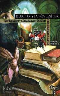 Duritoyla Söyleşiler; Neoliberalizm ve Zapatistaların Öyküleri
