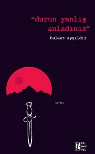 Durun Yanlış Anladınız - Kitapiks.com