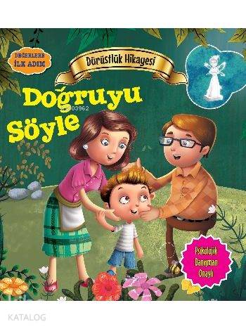 Dürüstlük Hikayesi - Doğruyu Söyle; Değerlere İlk Adım - Kitapiks.com