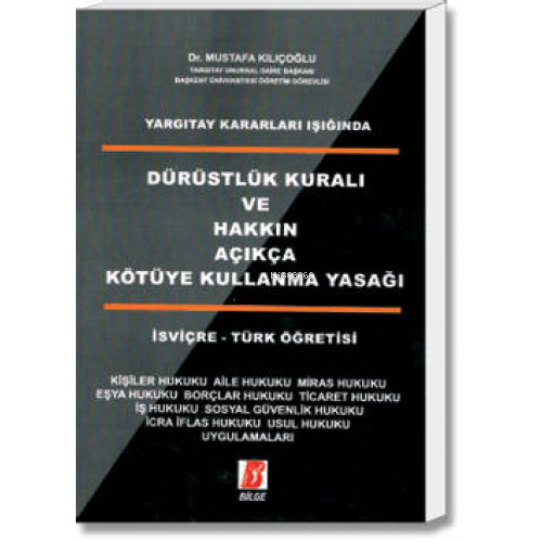 Dürüstlük Kuralı ve Hakkın Açıkça Kötüye Kullanma Yasağı(İşviçre-Türk 