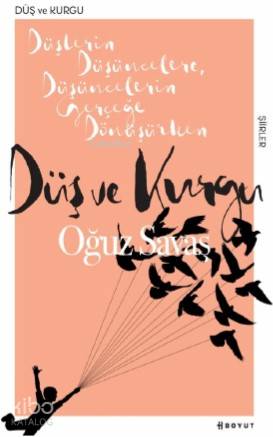 Düş ve Kurgu; Düşlerin Düşüncelere , Düşüncelerin Gerçeğe Dönüşürken -