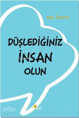 Düşlediğiniz İnsan Olun - Kitapiks.com