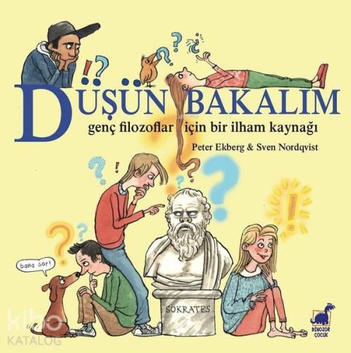 Düşün Bakalım Genç Filozoflar İçin Bir İlham Kitabı
