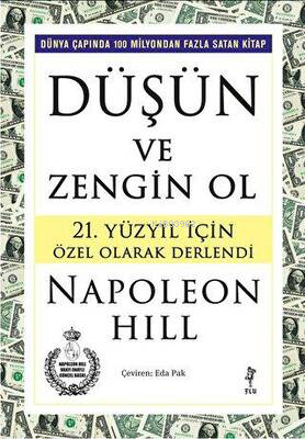 Düşün ve Zengin Ol - 21. Yüzyıl İçin Özel Olarak Derlendi - Kitapiks.c