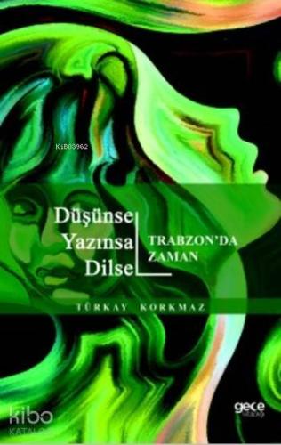Düşünsel Yazınsal Dilsel; Trabzon'da Zaman