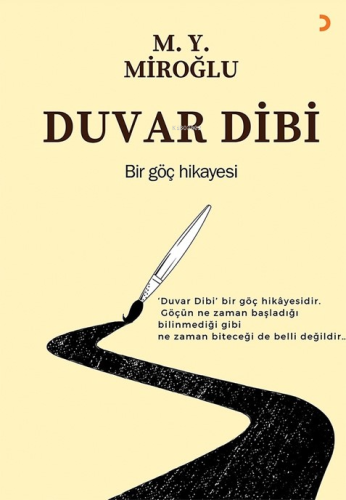 Duvar Dibi;Bir Göç Hikayesi - Kitapiks.com