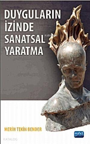 Duyguların İzinde Sanatsal Yaratma - Kitapiks.com