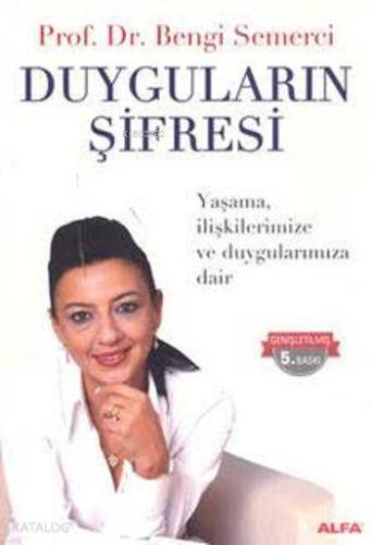 Duyguların Şifresi; Yaşama, İlişkilerimize ve Duygularımıza Dair