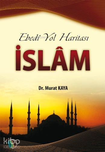 Ebedi Yol Haritası - İslam - Kitapiks.com