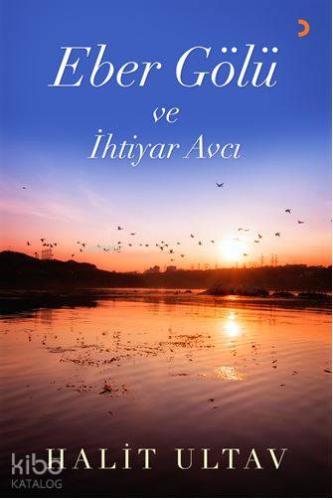 Eber Gölü ve İhtiyar Avcı - Kitapiks.com