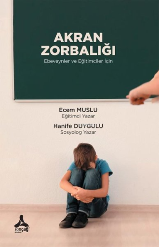 Ebeveynler ve Eğitimciler İçin Akran Zorbalığı - Kitapiks.com