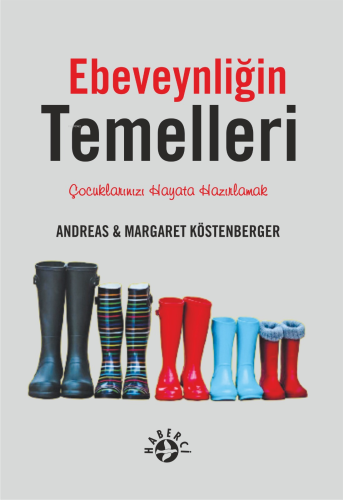 Ebeveynliğin Temelleri;Çocuklarımızı Hayata Hazırlamak