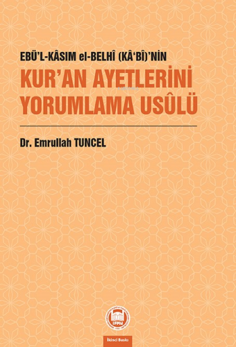 Ebü’l-Kâsım el-Belhî (Kâ‘bî)’nin Kur’an Ayetlerini Yorumlama Usûlü - K