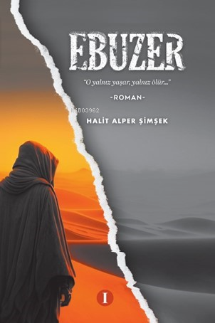 Ebuzer / O Yalnız Yaşar, Yalnız Ölür - Kitapiks.com