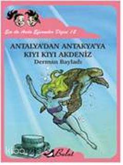 Ece ile Arda Efsaneler Dizisi 12| Antalyadan Antakyaya Kıyı Kıyı Akdeniz