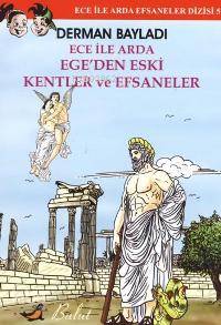 Ece İle Arda Efsaneler Dizisi 5| Ege'den Eski Kentler ve Efsaneler