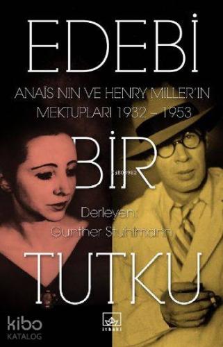 Edebi Bir Tutku Anais Nin Ve Henry Millerin Mektupları - Kitapiks.com