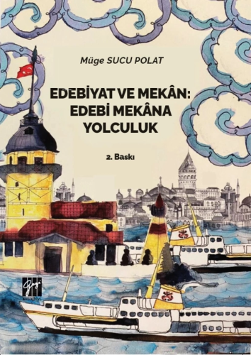 Edebiyat ve Mekan Edebi Mekana Yolculuk - Kitapiks.com