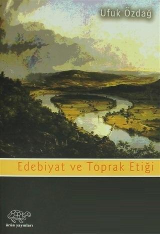Edebiyat ve Toprak Etiği Amerikan Doğa Yazınında Leopold'cu Düşünce - 
