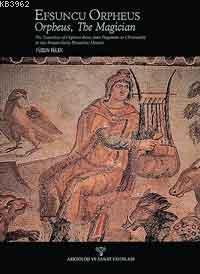 Efsuncu Orpheus; Orpheus, The Magıcıan - Kitapiks.com