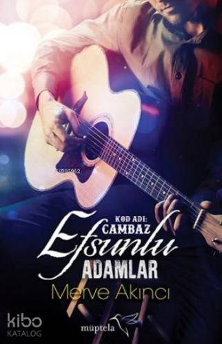 Efsunlu Adamlar Kod Adı: Cambaz - Kitapiks.com