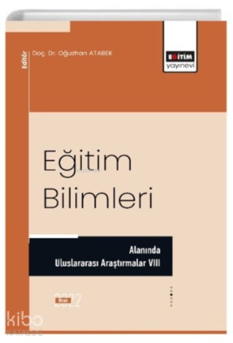 Eğitim Bilimleri Alanında Uluslararası Araştırmalar VIII - Kitapiks.co