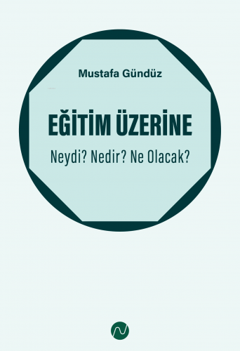 Eğitim Üzerine: Neydi? Nedir? Ne Olacak? - Kitapiks.com