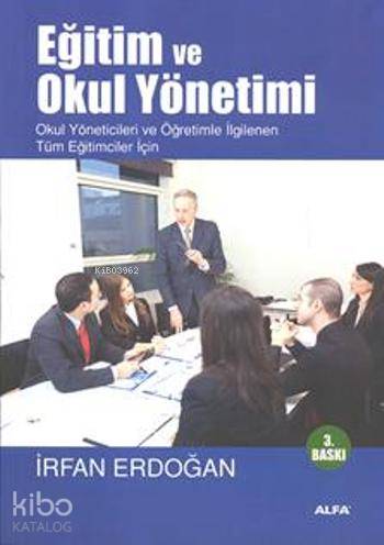 Eğitim ve Okul Yönetimi; Okul Yöneticileri ve Öğretimle İlgilenen Tüm 