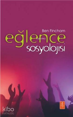 Eğlence Sosyolojisi - The Sociology Of Fun