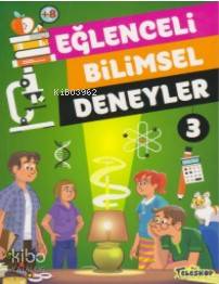 Eğlenceli Bilimsel Deneyler 3 - Kitapiks.com