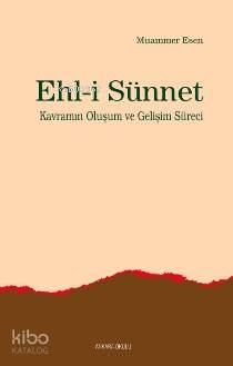 Ehli Sünnet Kavramın Oluşum ve Gelişim Süreci - Kitapiks.com