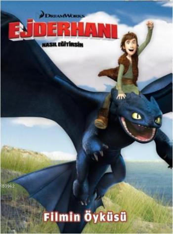 Ejderhanı Nasıl Eğitirsin; Filmin Öyküsü - Kitapiks.com