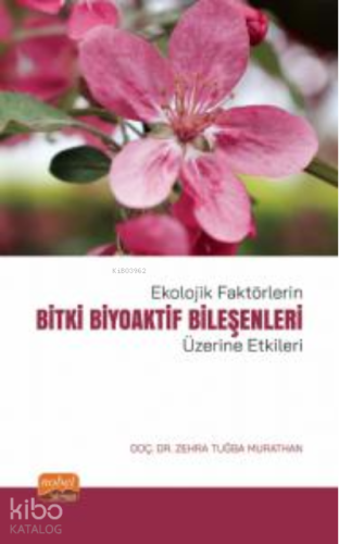 Ekolojik Faktörlerin Bitki Biyoaktif Bileşenleri Üzerine Etkileri