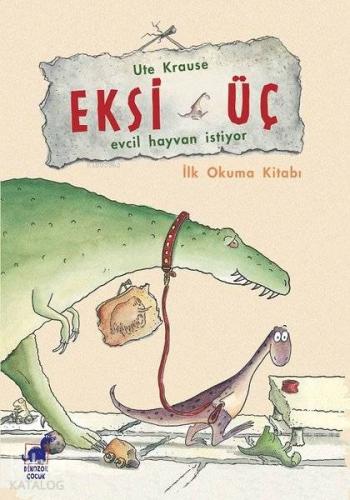 Eksi Üç - Evcil Hayvan İstiyor İlk Okuma Kitabı - Kitapiks.com