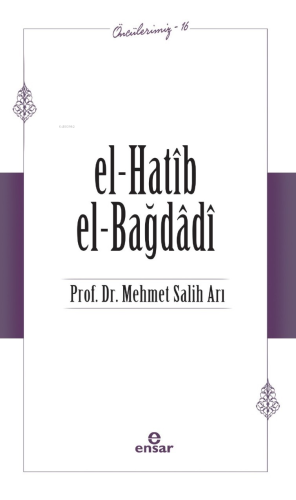 El-Hatîb El-Bağdâdî - Öncülerimiz 16