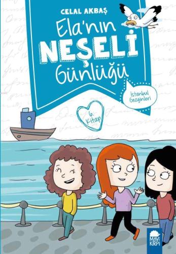 Elanın Neşeli Günlüğü (Kitap 6); İstanbul Gezginleri