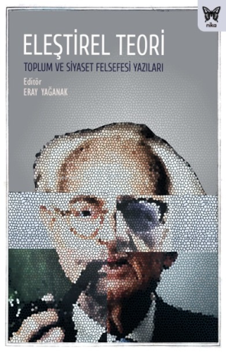 Eleştirel Teori;Toplum ve Siyaset Felsefesi Yazıları - Kitapiks.com