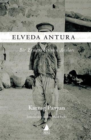 Elveda Antura;Bir Ermeni Yetimin Anıları - Kitapiks.com