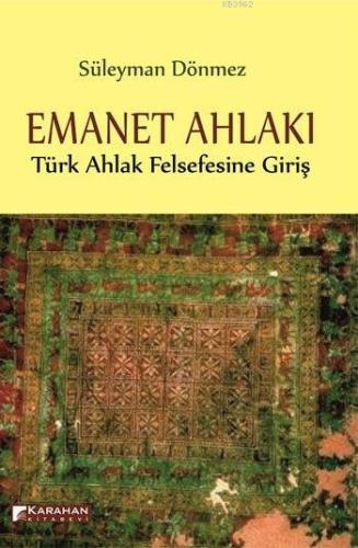 Emanet Ahlakı; Türk Ahlak Felsefesine Giriş - Kitapiks.com