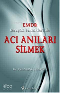 EMDR terapisi teknikleri ile Acı Anıları Silmek - Kitapiks.com
