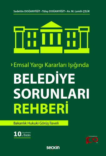 Emsal Yargı Kararları Işığında Belediye Sorunları Rehberi;Bakanlık Hukuki Görüş İlaveli