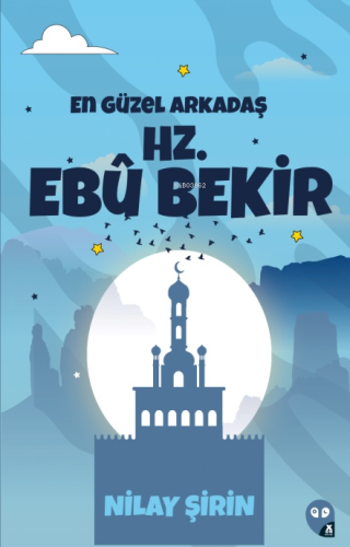 En Güzel Arkadaş Hz. Ebubekir