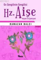 En Sevgili´nin Sevgilisi (hz.aişe)