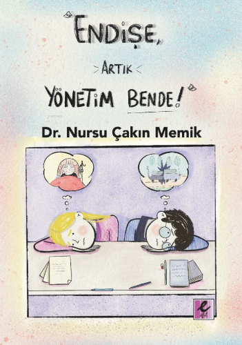 “Endişe, Artık Yönetim Bende!”