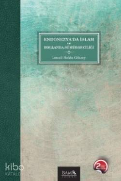 Endonezya'da İslam ve Hollanda Sömürgeciliği - Kitapiks.com