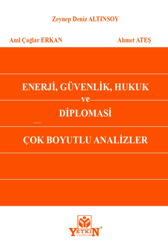 Enerji, Güvenlik, Hukuk ve Diplomasi Çok Boyutlu Analizler