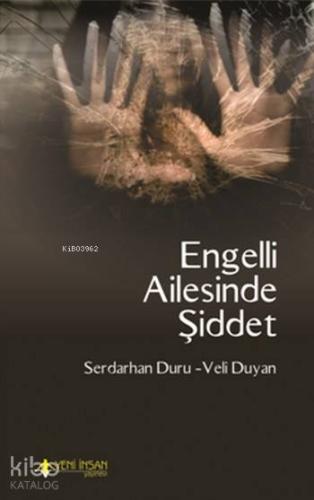 Engelli Ailesinde Şiddet; Kadına Yönelik Şiddetin Ortaya Çıkışında Zih