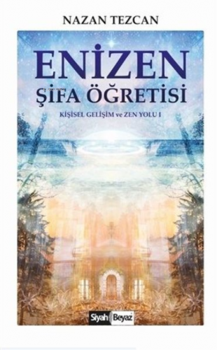 Enizen Şifa Öğretisi Kişisel Gelişim ve Zen Yolu 1