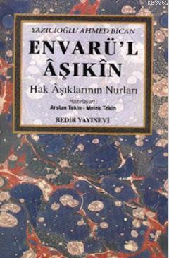 Envarü'l Aşıkın; Hak Aşıklarının Nurları - Kitapiks.com